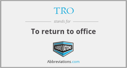 TRO - To return to office