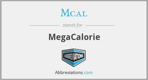 Mcal - MegaCalorie