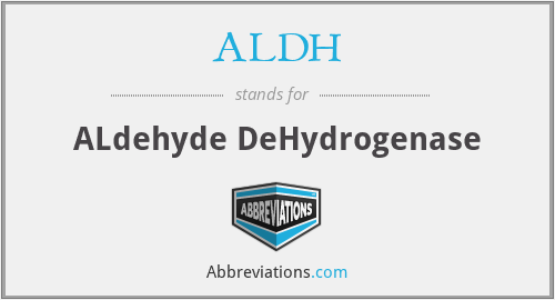 ALDH - ALdehyde DeHydrogenase