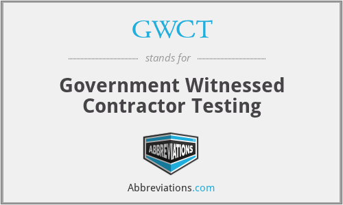 GWCT - Government Witnessed Contractor Testing