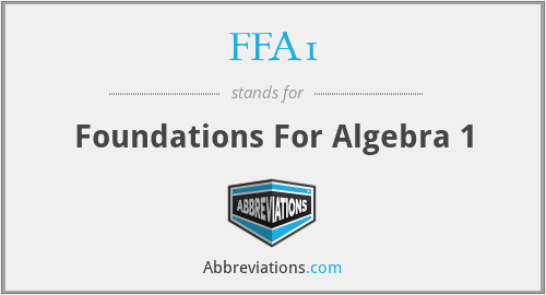 FFA1 - Foundations For Algebra 1