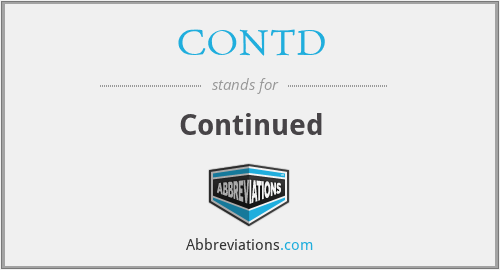CONTD - Continued