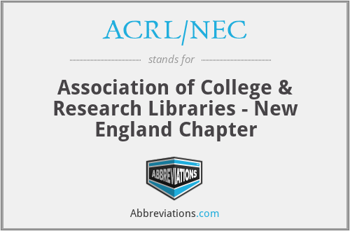 ACRL/NEC - Association of College & Research Libraries - New England Chapter