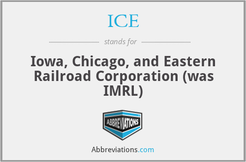 ICE - Iowa, Chicago, and Eastern Railroad Corporation (was IMRL)