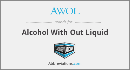 AWOL - Alcohol With Out Liquid