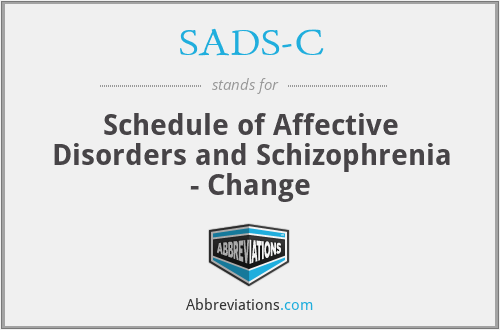 SADS-C - Schedule of Affective Disorders and Schizophrenia - Change