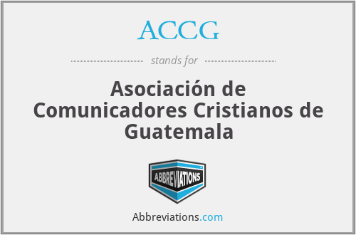 ACCG - Asociación de Comunicadores Cristianos de Guatemala