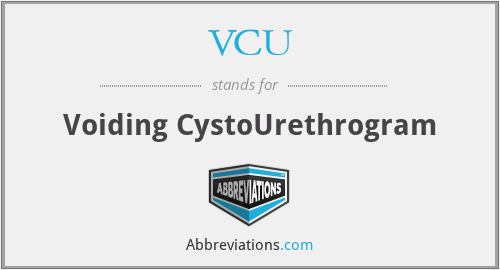 VCU - Voiding CystoUrethrogram
