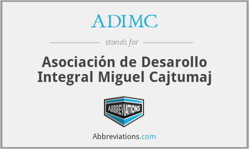 ADIMC - Asociación de Desarollo Integral Miguel Cajtumaj