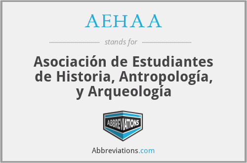 AEHAA - Asociación de Estudiantes de Historia, Antropología, y Arqueología