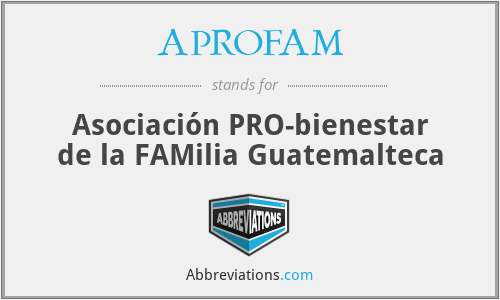 APROFAM - Asociación PRO-bienestar de la FAMilia Guatemalteca