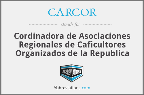 CARCOR - Cordinadora de Asociaciones Regionales de Caficultores Organizados de la Republica