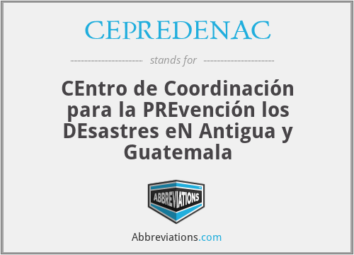 CEPREDENAC - CEntro de Coordinación para la PREvención los DEsastres eN Antigua y Guatemala