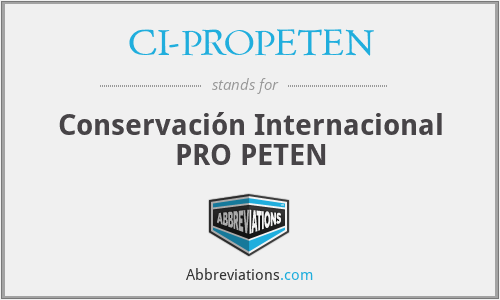 CI-PROPETEN - Conservación Internacional PRO PETEN