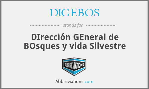 DIGEBOS - DIrección GEneral de BOsques y vida Silvestre