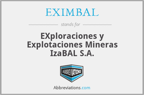 EXIMBAL - EXploraciones y Explotaciones Mineras IzaBAL S.A.
