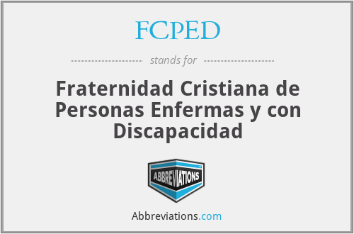 FCPED - Fraternidad Cristiana de Personas Enfermas y con Discapacidad
