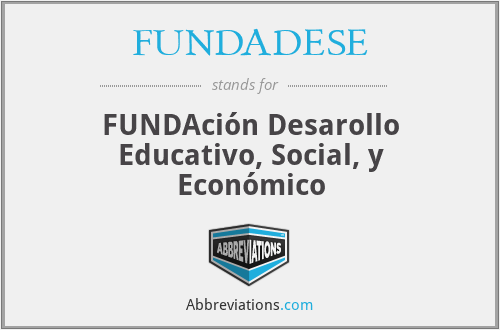 FUNDADESE - FUNDAción Desarollo Educativo, Social, y Económico