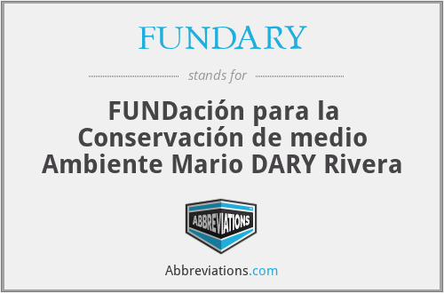 FUNDARY - FUNDación para la Conservación de medio Ambiente Mario DARY Rivera