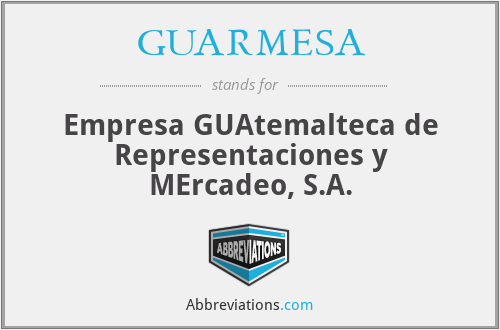 GUARMESA - Empresa GUAtemalteca de Representaciones y MErcadeo, S.A.