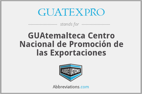 GUATEXPRO - GUAtemalteca Centro Nacional de Promoción de las Exportaciones
