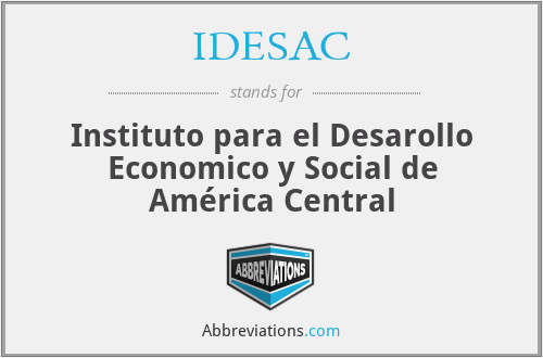 IDESAC - Instituto para el Desarollo Economico y Social de América Central