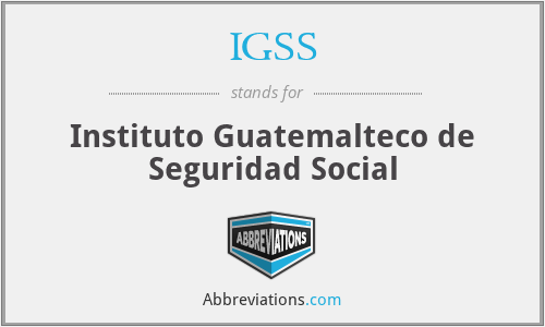 IGSS - Instituto Guatemalteco de Seguridad Social