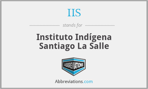 IIS - Instituto Indígena Santiago La Salle