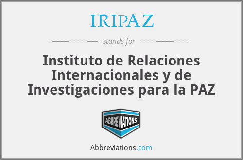 IRIPAZ - Instituto de Relaciones Internacionales y de Investigaciones para la PAZ