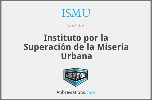 ISMU - Instituto por la Superación de la Miseria Urbana