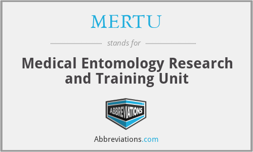 MERTU - Medical Entomology Research and Training Unit