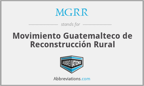 MGRR - Movimiento Guatemalteco de Reconstrucción Rural
