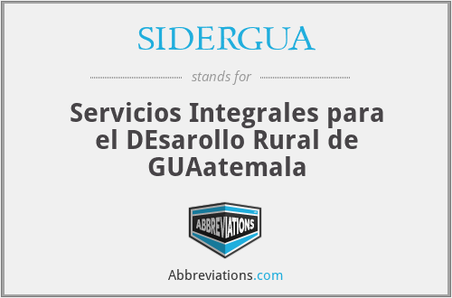 SIDERGUA - Servicios Integrales para el DEsarollo Rural de GUAatemala