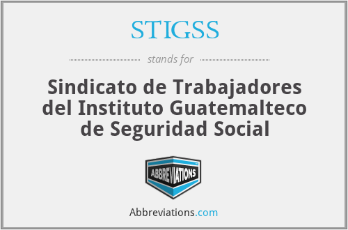 STIGSS - Sindicato de Trabajadores del Instituto Guatemalteco de Seguridad Social