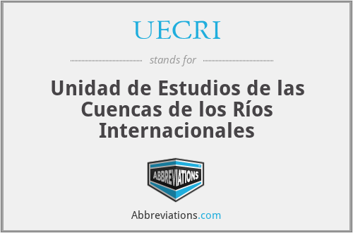 UECRI - Unidad de Estudios de las Cuencas de los Ríos Internacionales