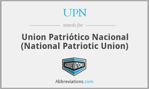 UPN - Union Patriótico Nacional (National Patriotic Union)