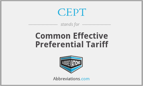 CEPT - Common Effective Preferential Tariff