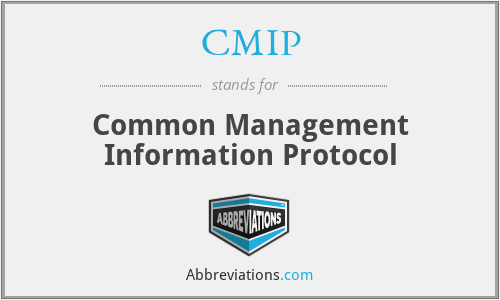 CMIP - Common Management Information Protocol