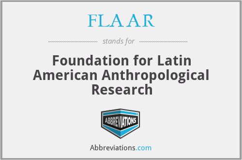 FLAAR - Foundation for Latin American Anthropological Research