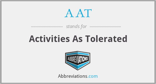 AAT - Activities As Tolerated