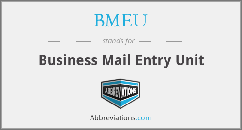 BMEU - Business Mail Entry Unit