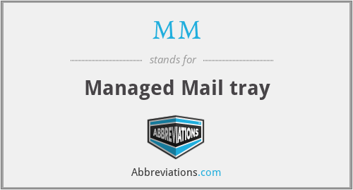MM - Managed Mail tray