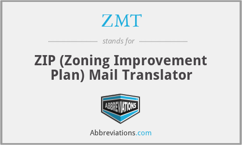 ZMT - ZIP (Zoning Improvement Plan) Mail Translator