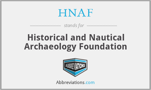HNAF - Historical and Nautical Archaeology Foundation
