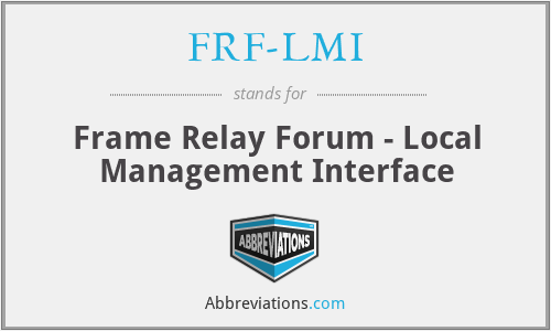 FRF-LMI - Frame Relay Forum - Local Management Interface