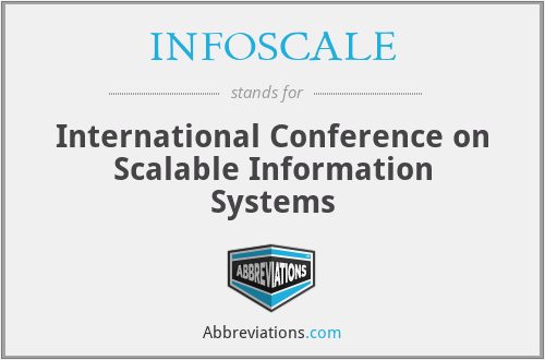 INFOSCALE - International Conference on Scalable Information Systems