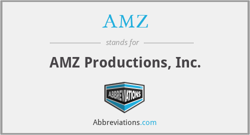 AMZ - AMZ Productions, Inc.