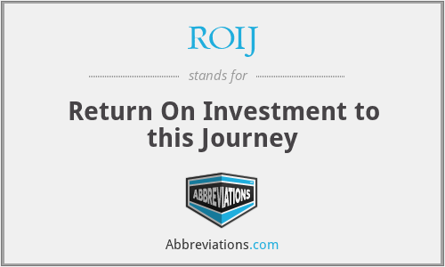 ROIJ - Return On Investment to this Journey