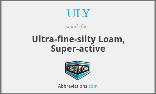 ULY - Ultra-fine-silty Loam, Super-active