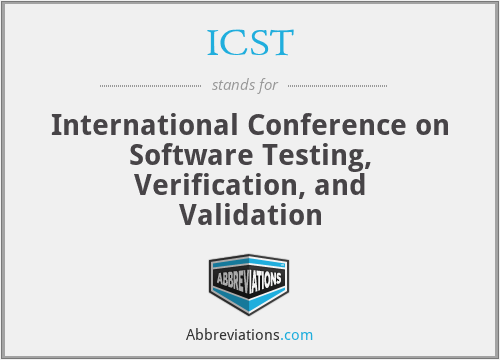 ICST - International Conference on Software Testing, Verification, and Validation